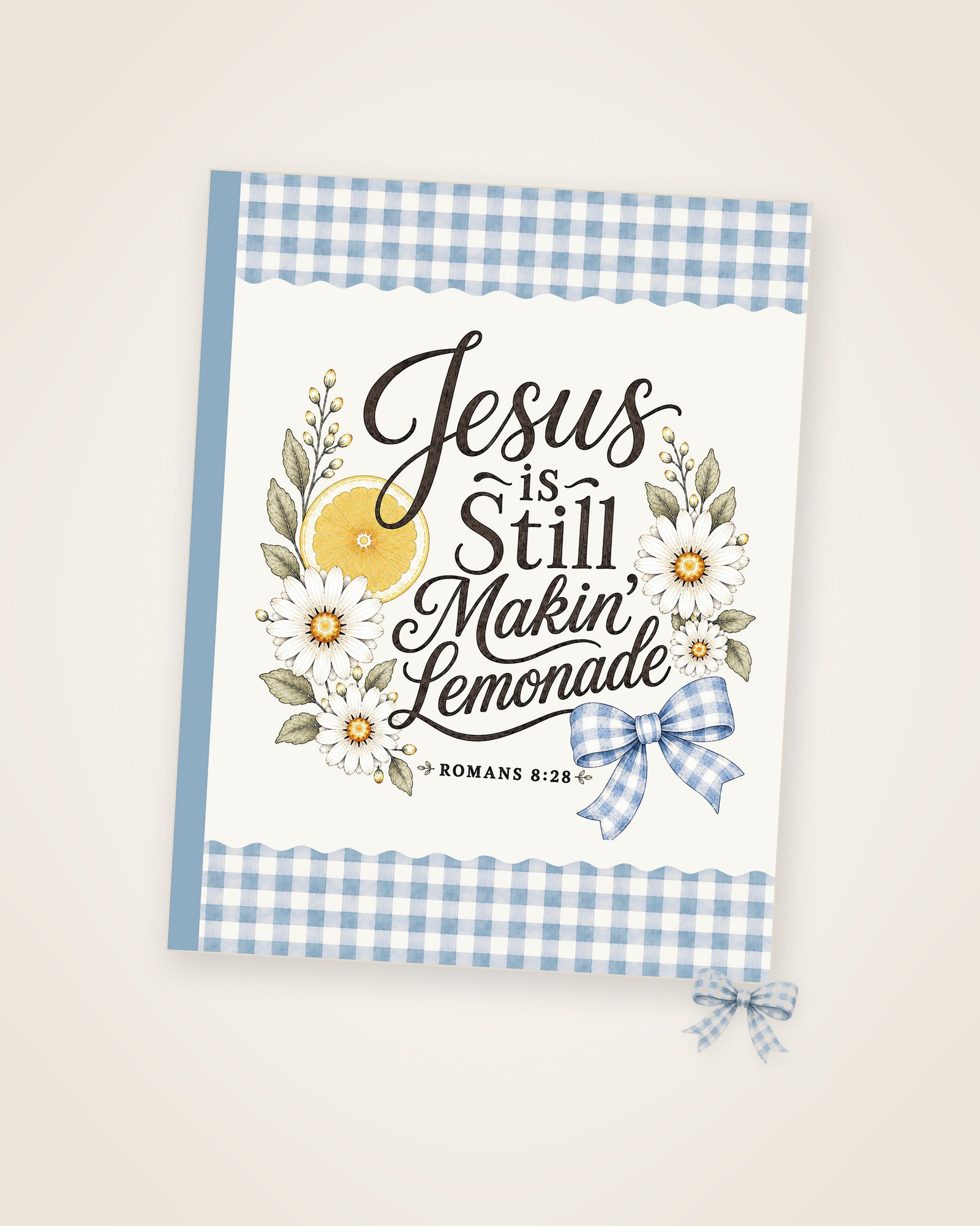 Jesus Is Still Makin' Lemonade — Notebook